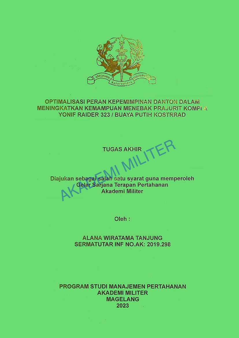 OPTIMALISASI PERAN KEPEMIMPINAN DANTON DALAM MENINGKATKAN KEMAMPUAN MENEMBAK PRAJURIT KOMPI A YONIF 323/BUAYA PUTIH KOSTRRAD